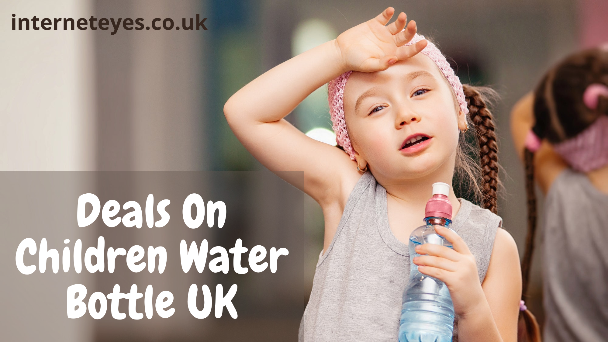 Deals On Children Water Bottle UK
