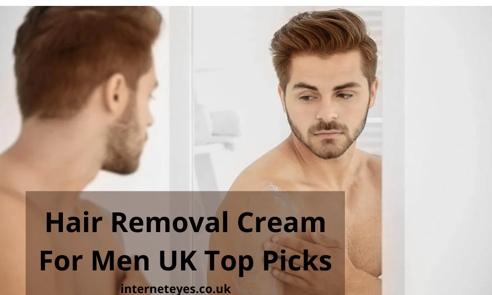 Hair Removal Cream For Men UK